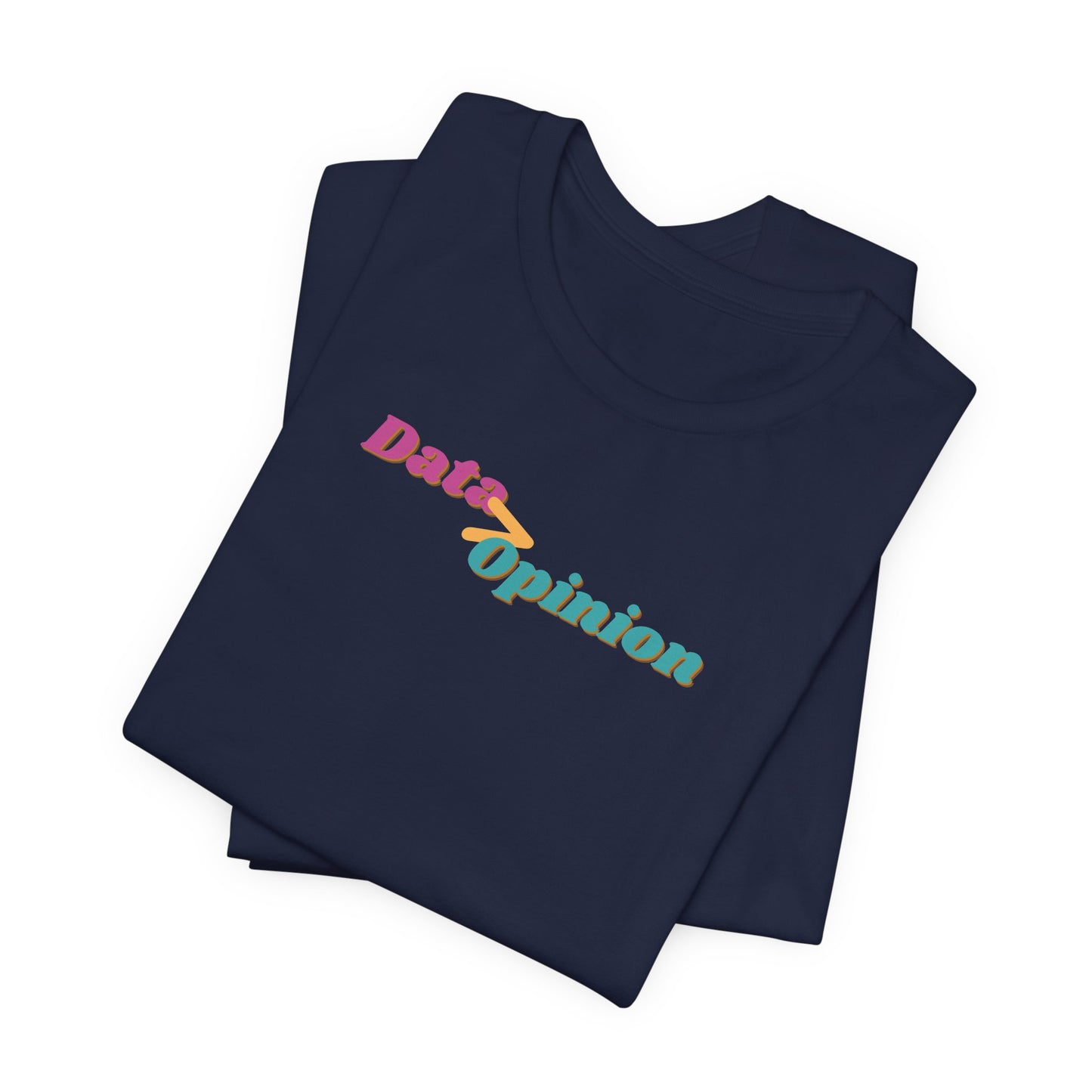 Data > Opinion Tee
