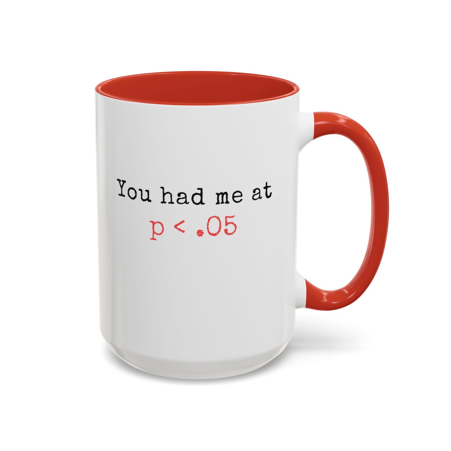 You Had Me at p<.05 Funny Mug