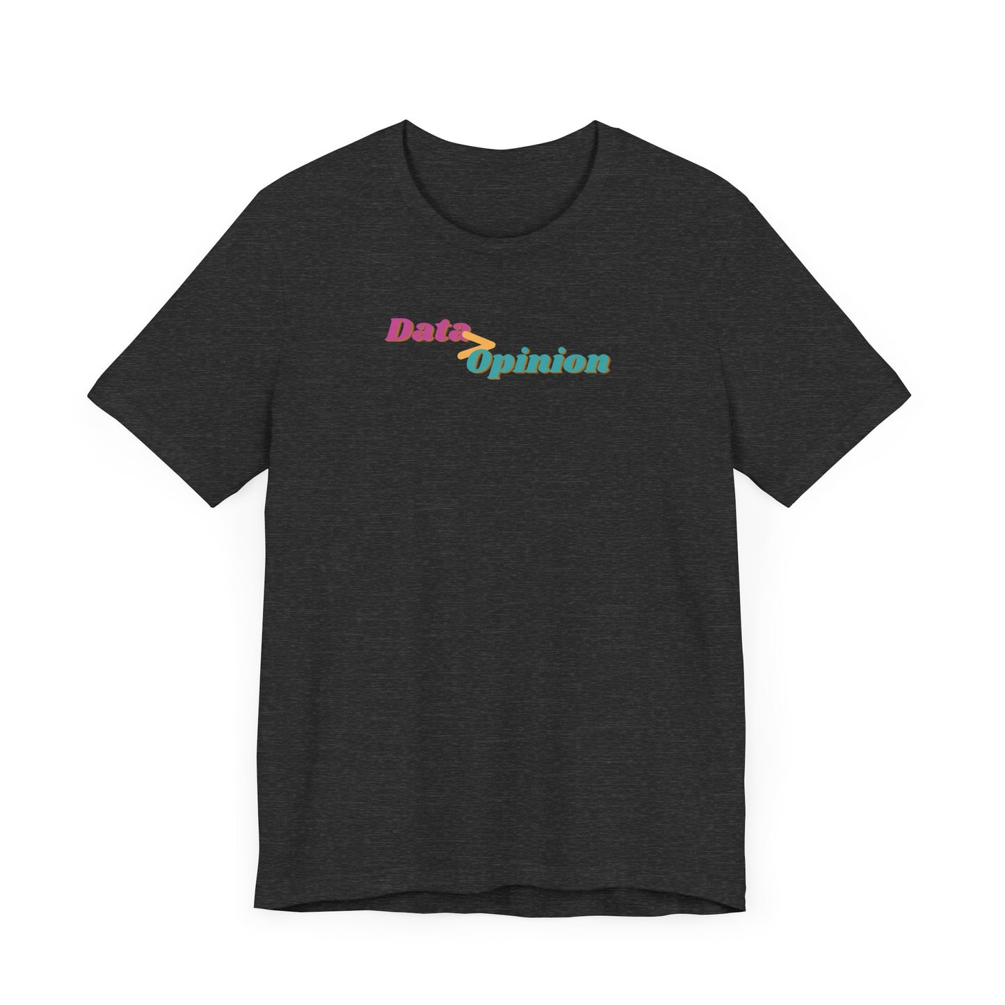 Data > Opinion Tee