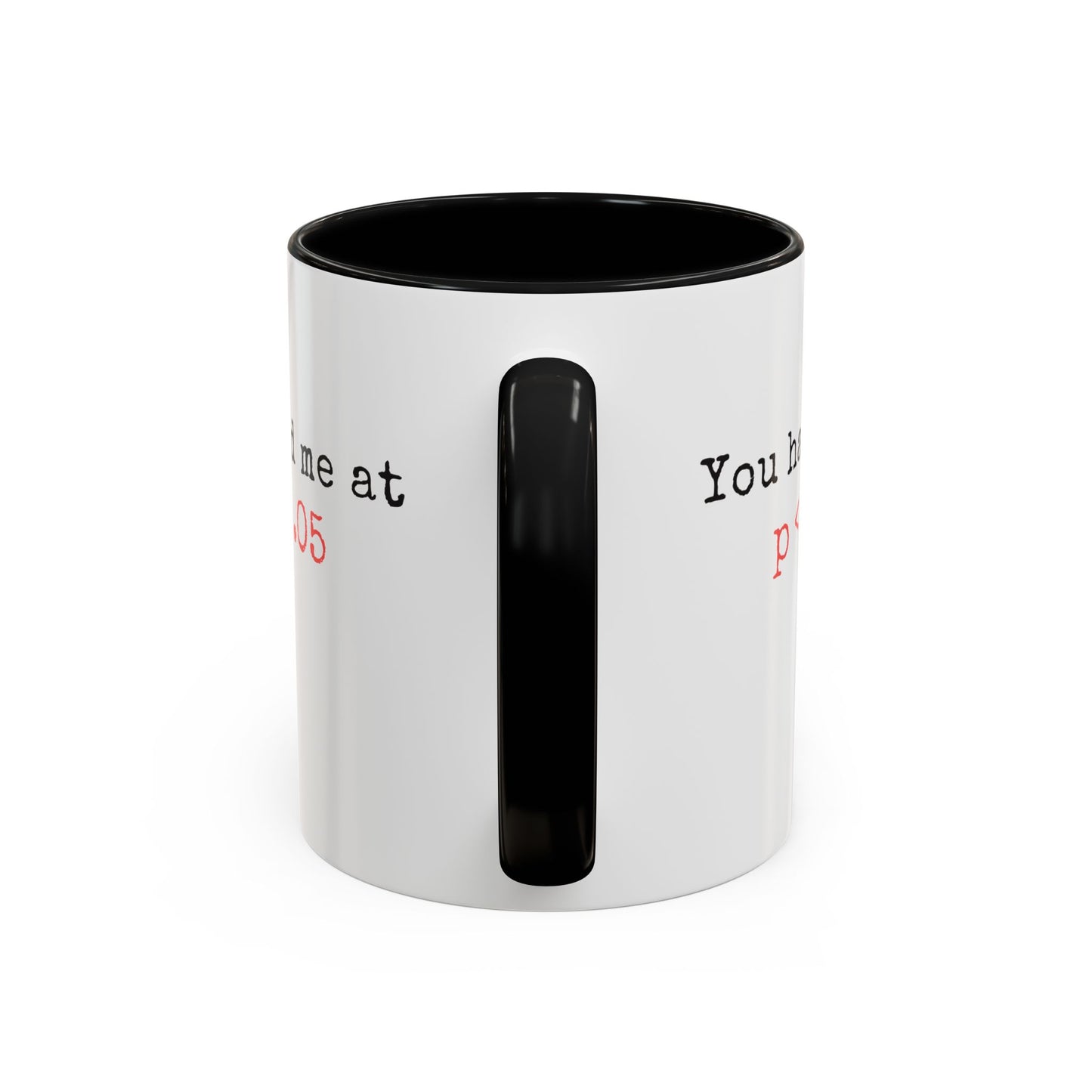You Had Me at p<.05 Funny Mug