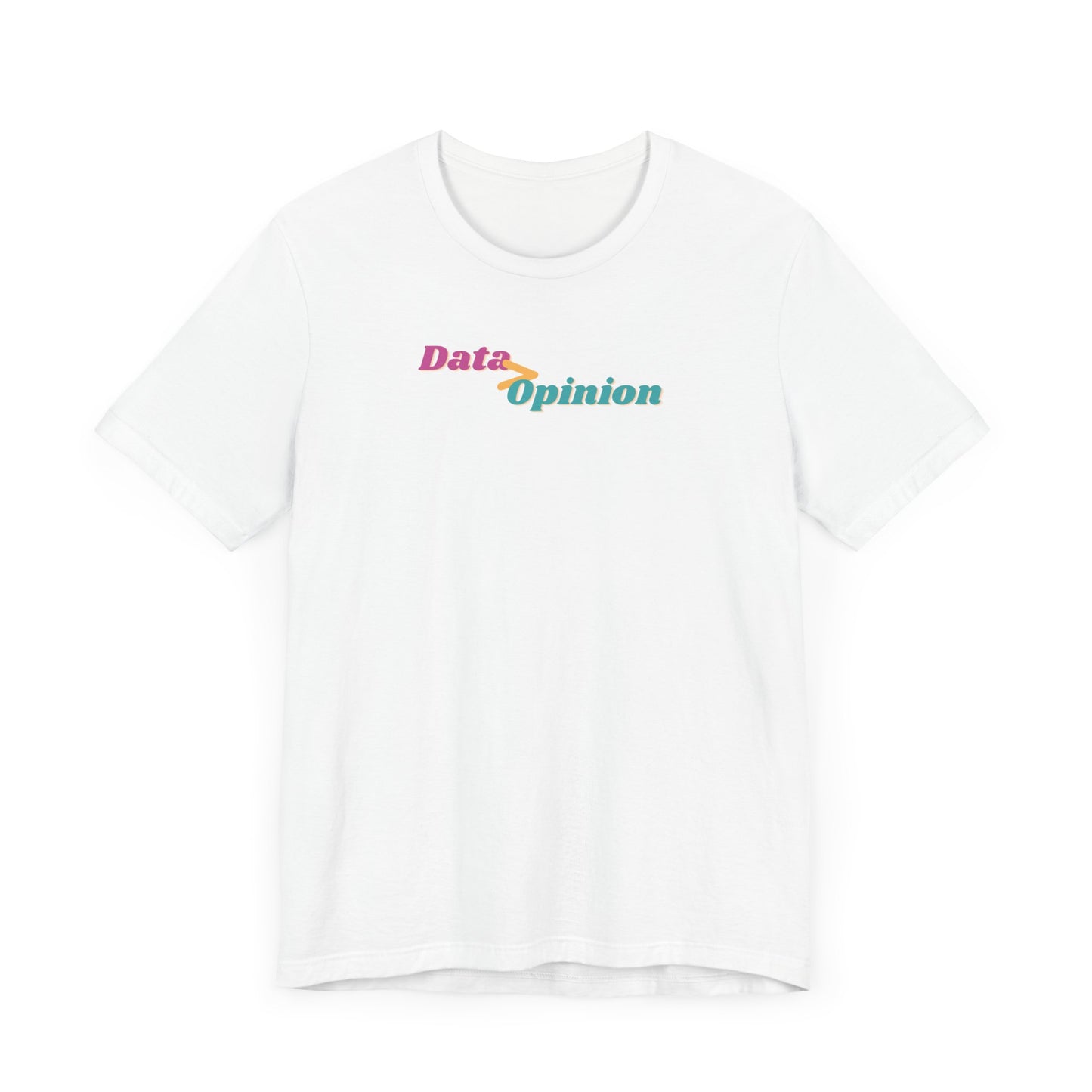 Data > Opinion Tee