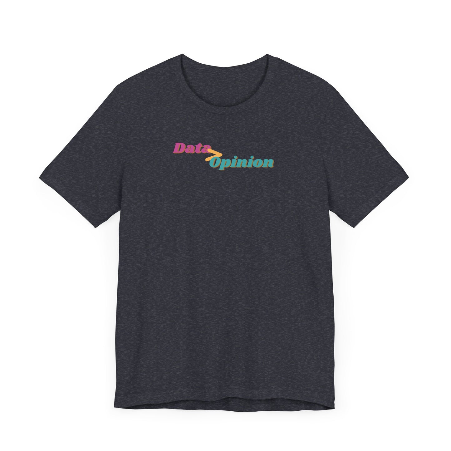 Data > Opinion Tee