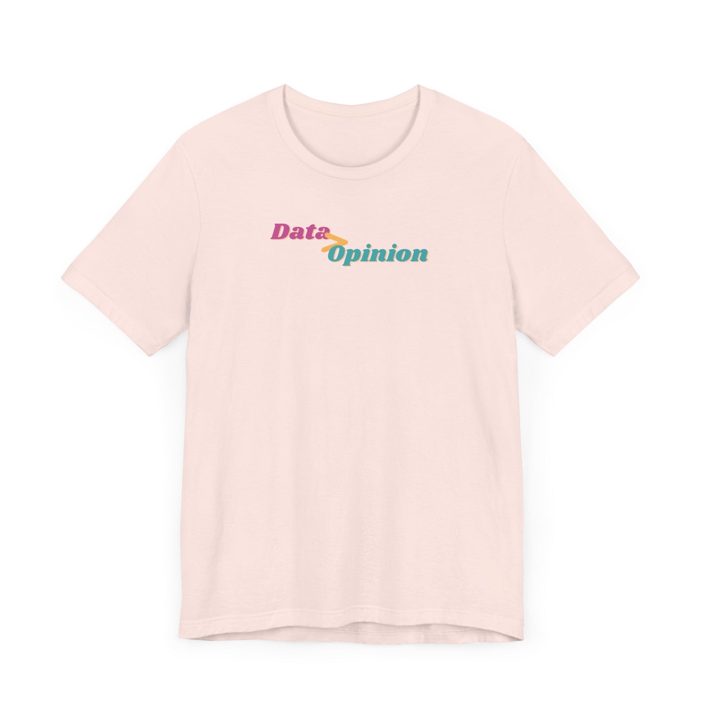 Data > Opinion Tee