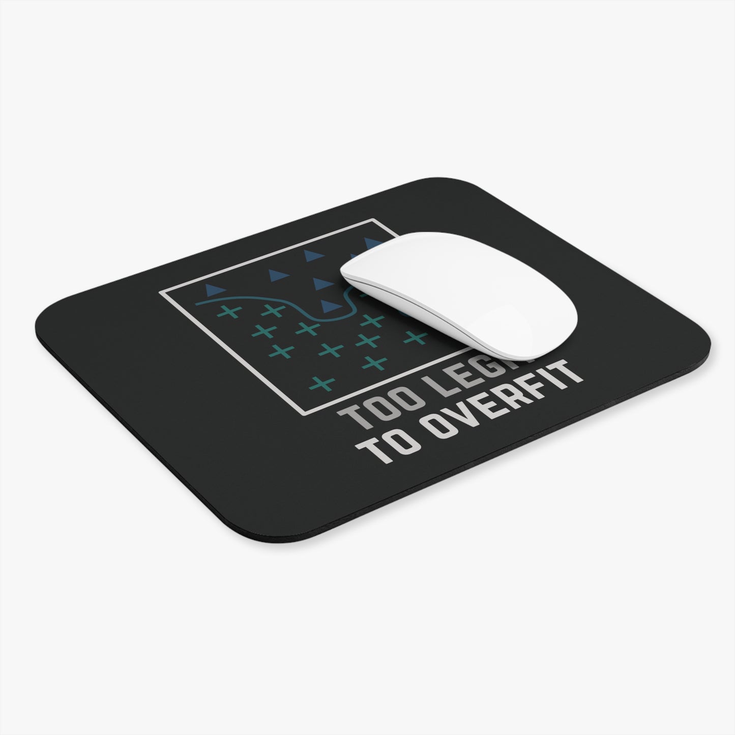 Too Legit to Overfit Mouse Pad