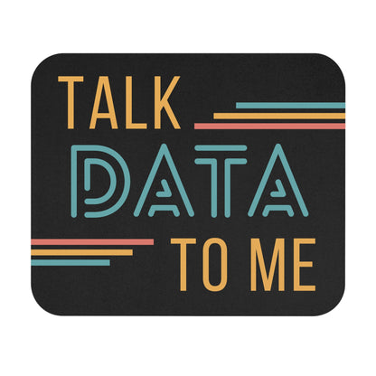 Talk Data to Me Mouse Pad