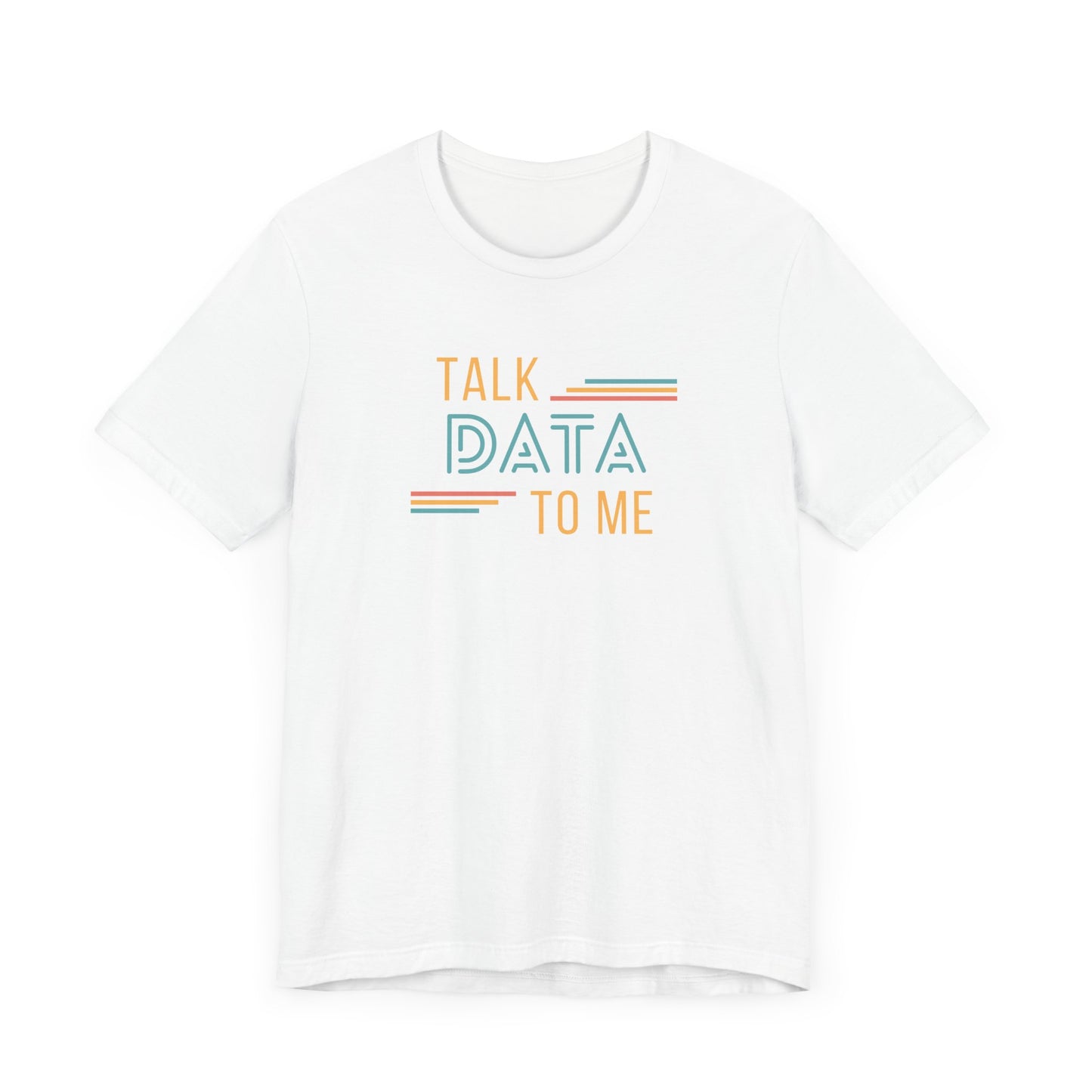 Talk Data to Me Tee