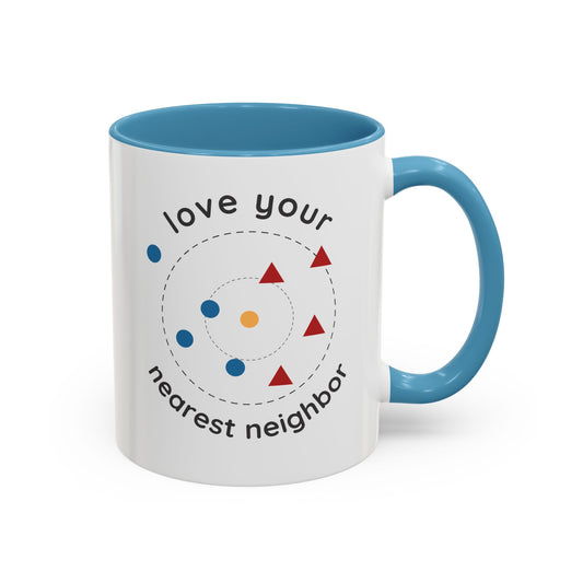Love Your Nearest Neighbor Mug