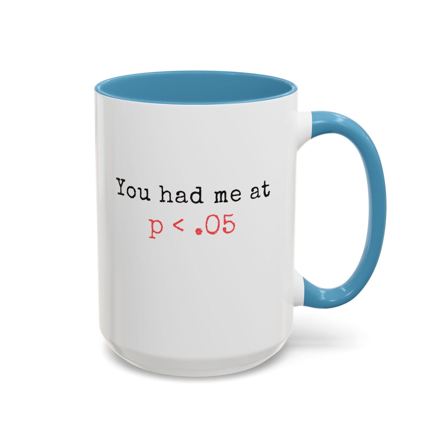 You Had Me at p<.05 Funny Mug