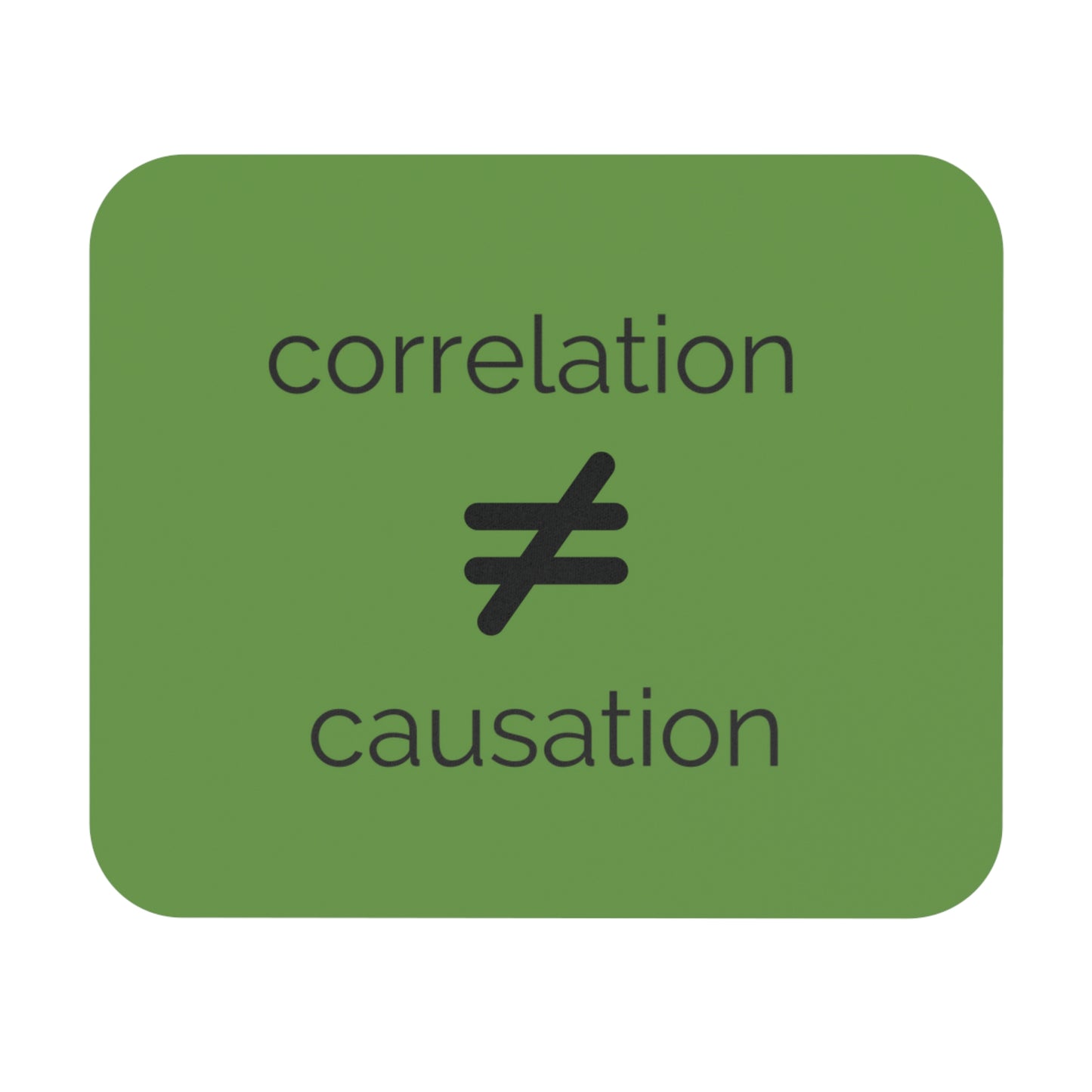 Correlation != Causation Mouse Pad