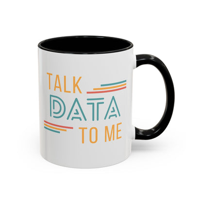 Talk Data to Me Mug