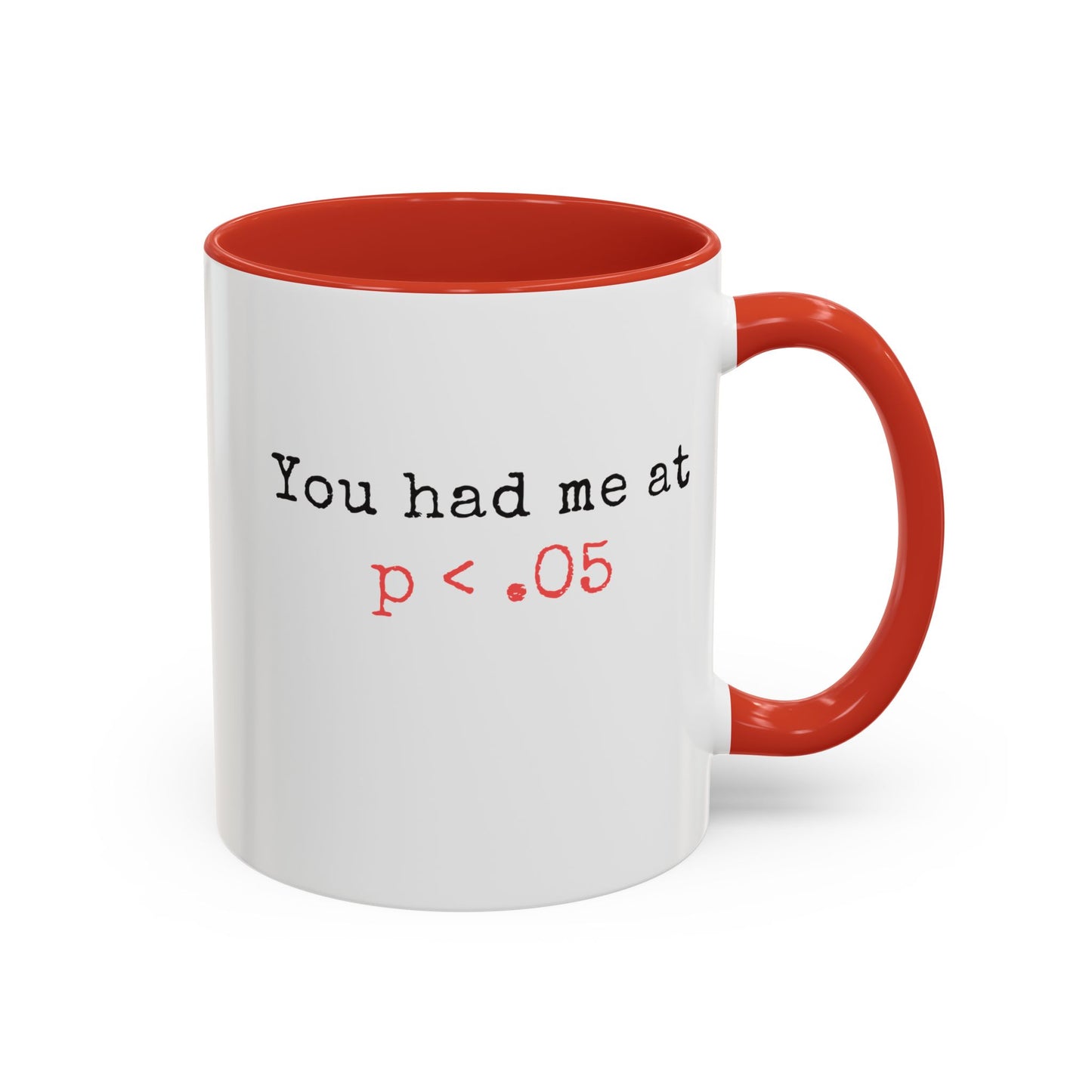 You Had Me at p<.05 Funny Mug