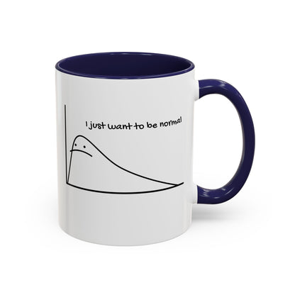 I Just Want to be Normal Mug