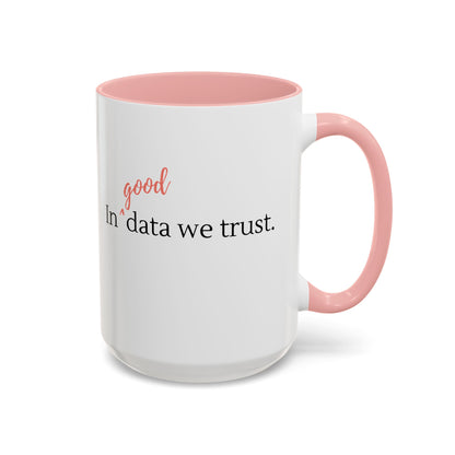 In Good Data We Trust Mug