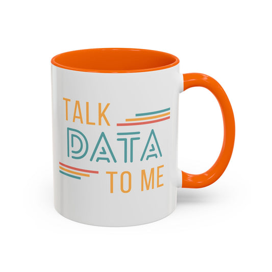 Talk Data to Me Mug