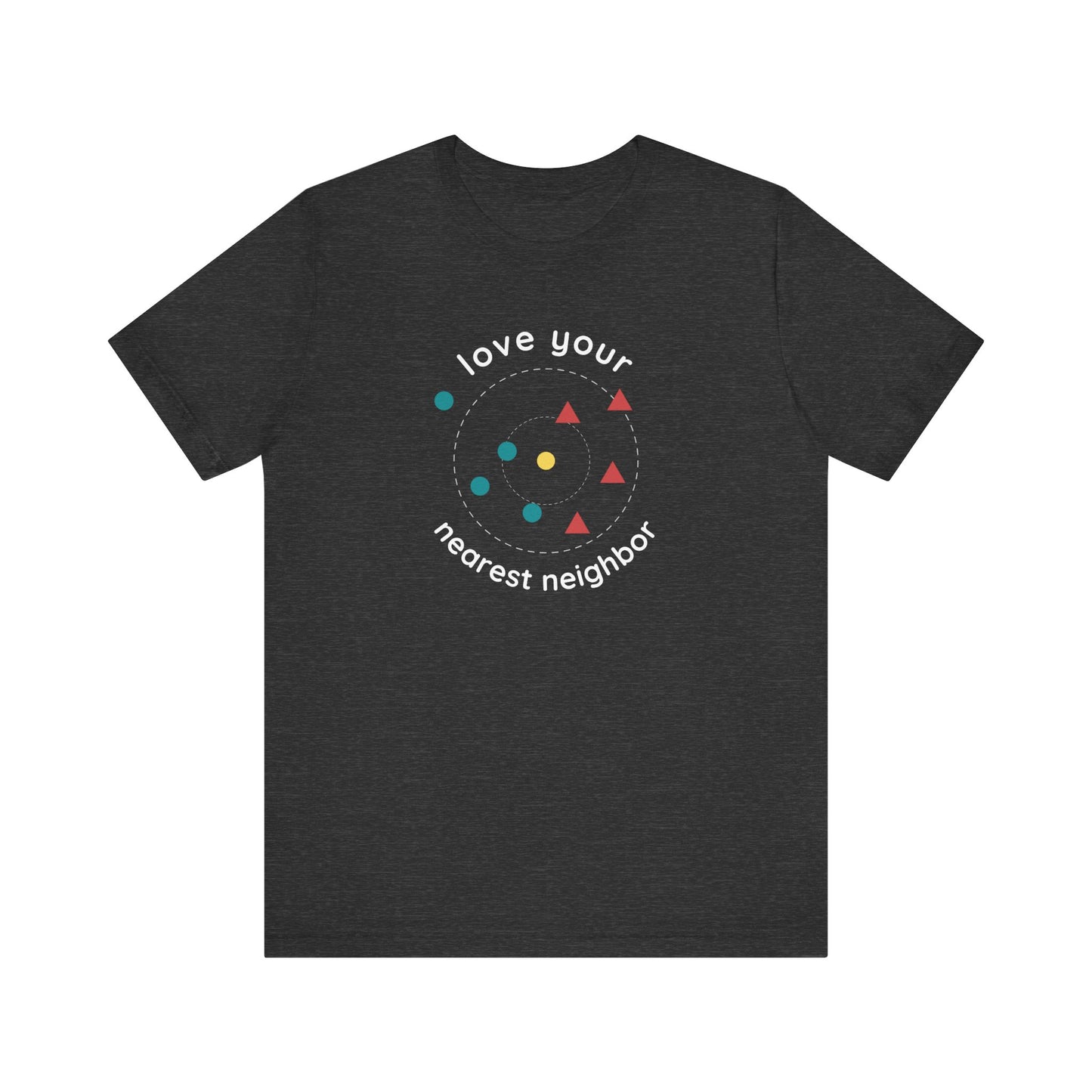 Love Your Nearest Neighbor Tee