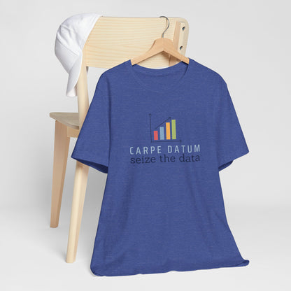 Carpe Datum - Seize the Data Tee