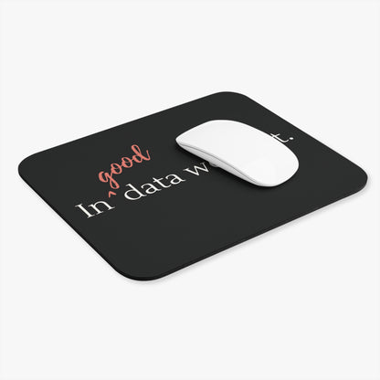 In Good Data We Trust Mouse Pad