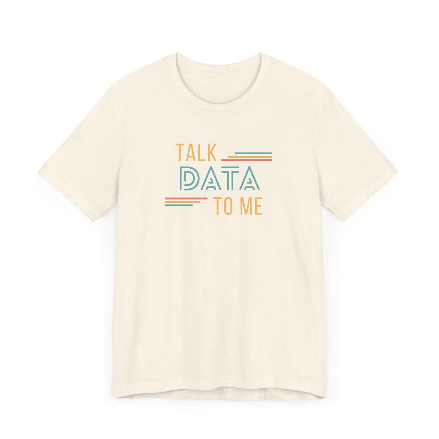 Talk Data to Me Tee