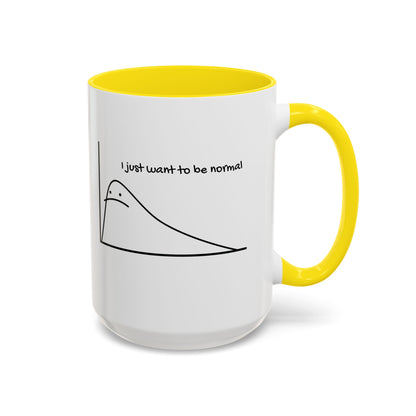I Just Want to be Normal Mug