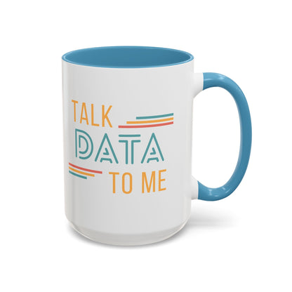 Talk Data to Me Mug