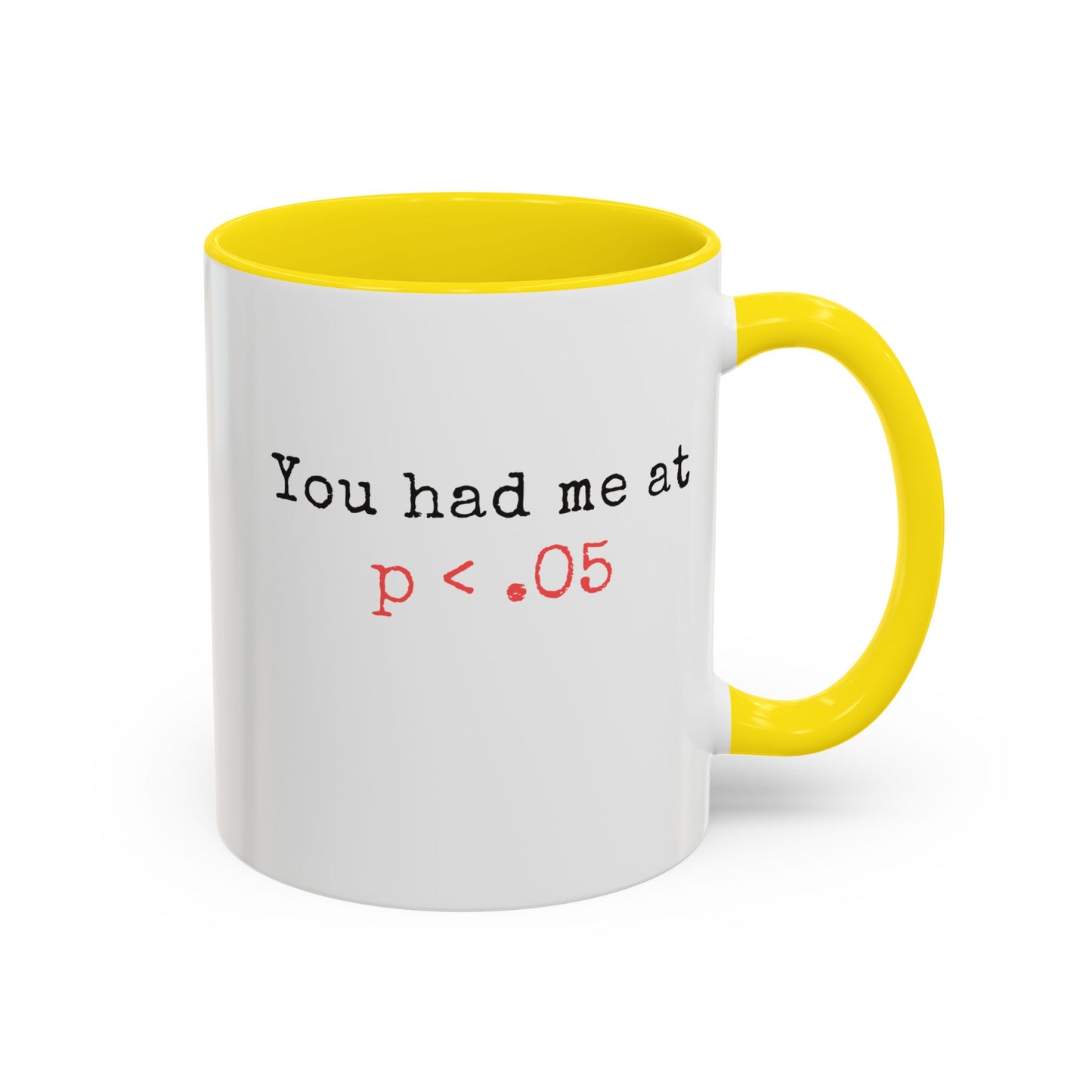 You Had Me at p<.05 Funny Mug