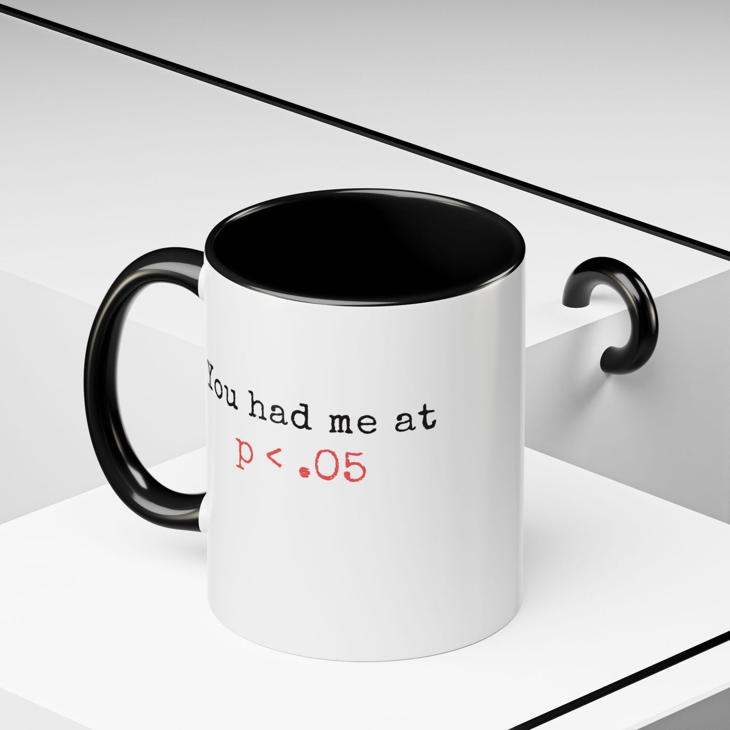 You Had Me at p<.05 Funny Mug