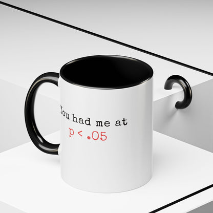 You Had Me at p<.05 Funny Mug