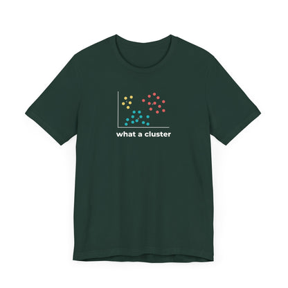 What a Cluster Tee