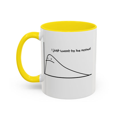 I Just Want to be Normal Mug