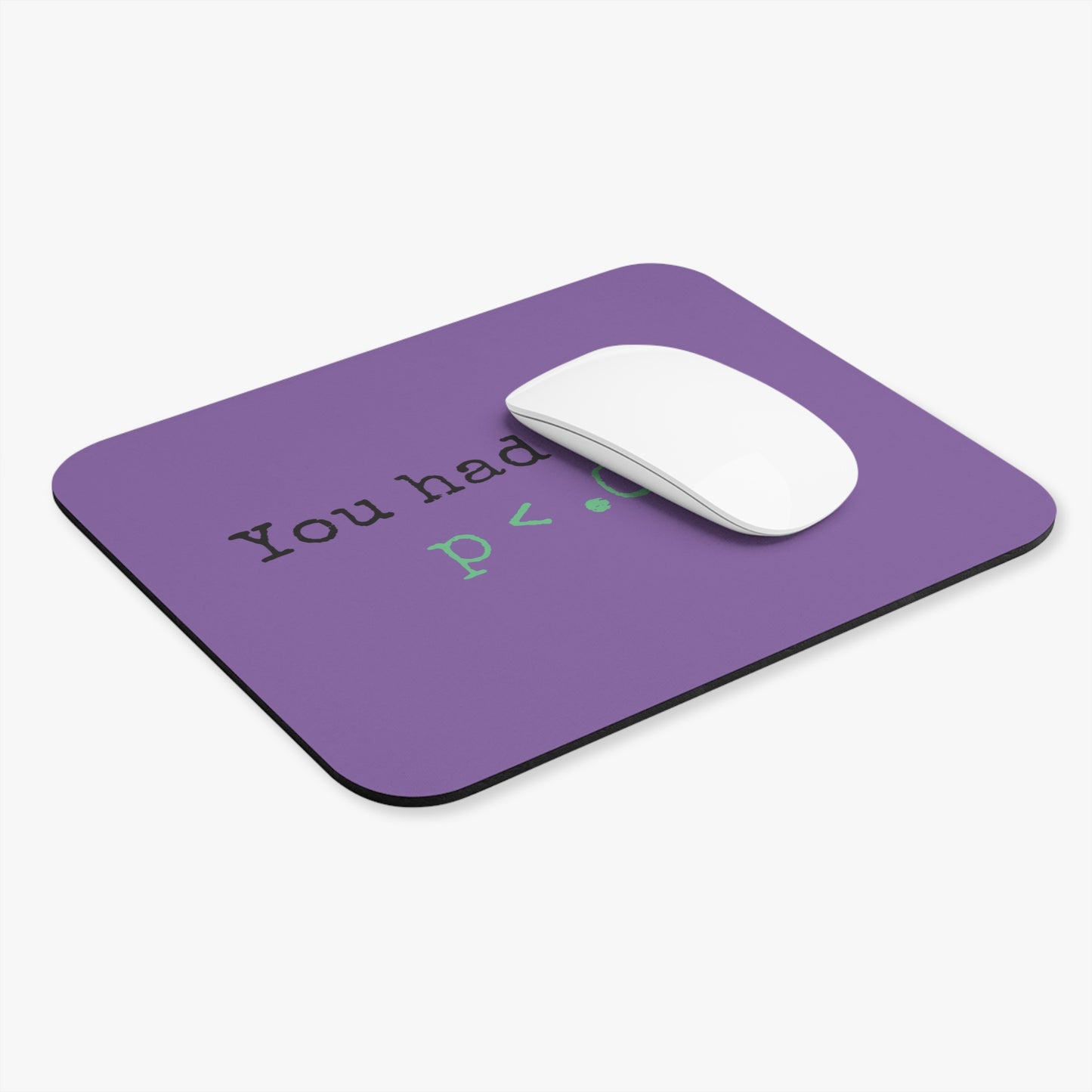 You Had Me at p<.05 Mouse Pad