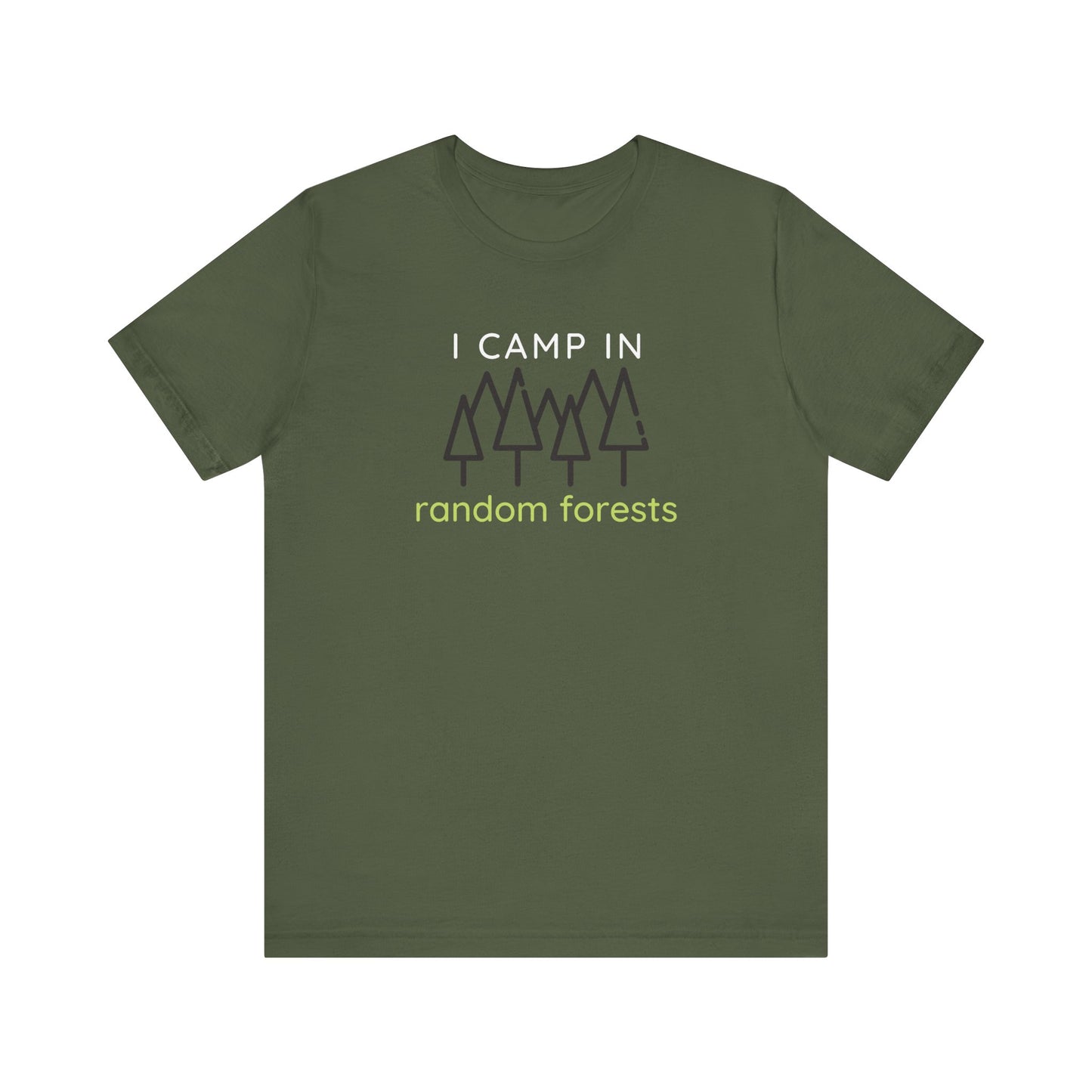I Camp in Random Forests Tee