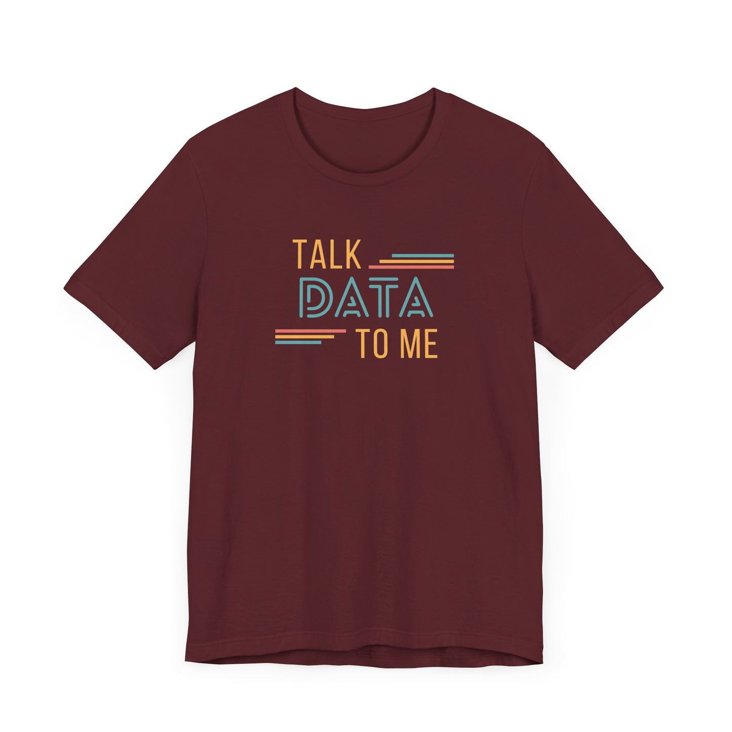 Talk Data to Me Tee