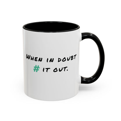 When in Doubt Comment it Out Mug
