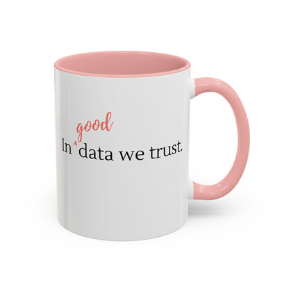 In Good Data We Trust Mug