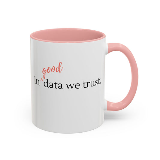 In Good Data We Trust Mug