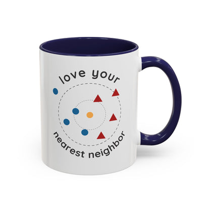 Love Your Nearest Neighbor Mug