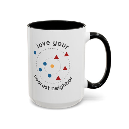 Love Your Nearest Neighbor Mug
