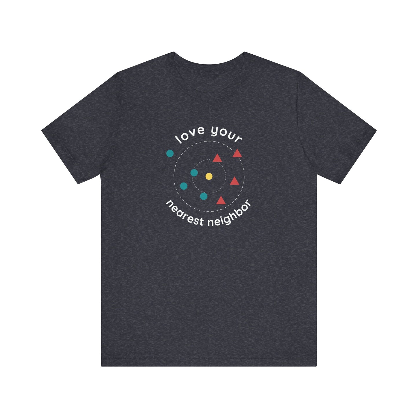 Love Your Nearest Neighbor Tee