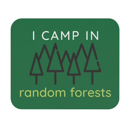 I Camp in Random Forests Mouse Pad