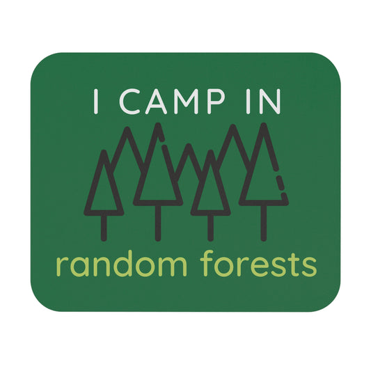 I Camp in Random Forests Mouse Pad