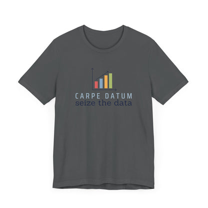 Carpe Datum - Seize the Data Tee