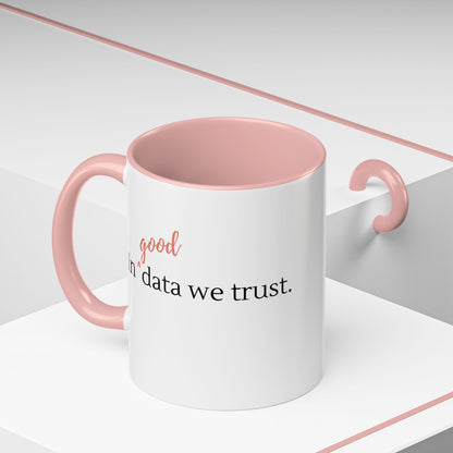 In Good Data We Trust Mug