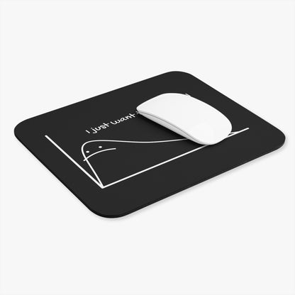 I Just Want to be Normal Mouse Pad