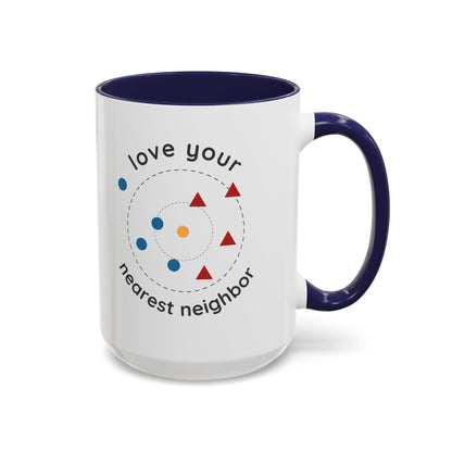 Love Your Nearest Neighbor Mug