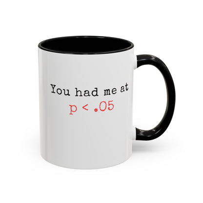 You Had Me at p<.05 Funny Mug