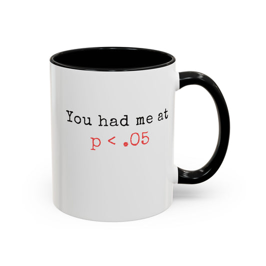 You Had Me at p<.05 Funny Mug