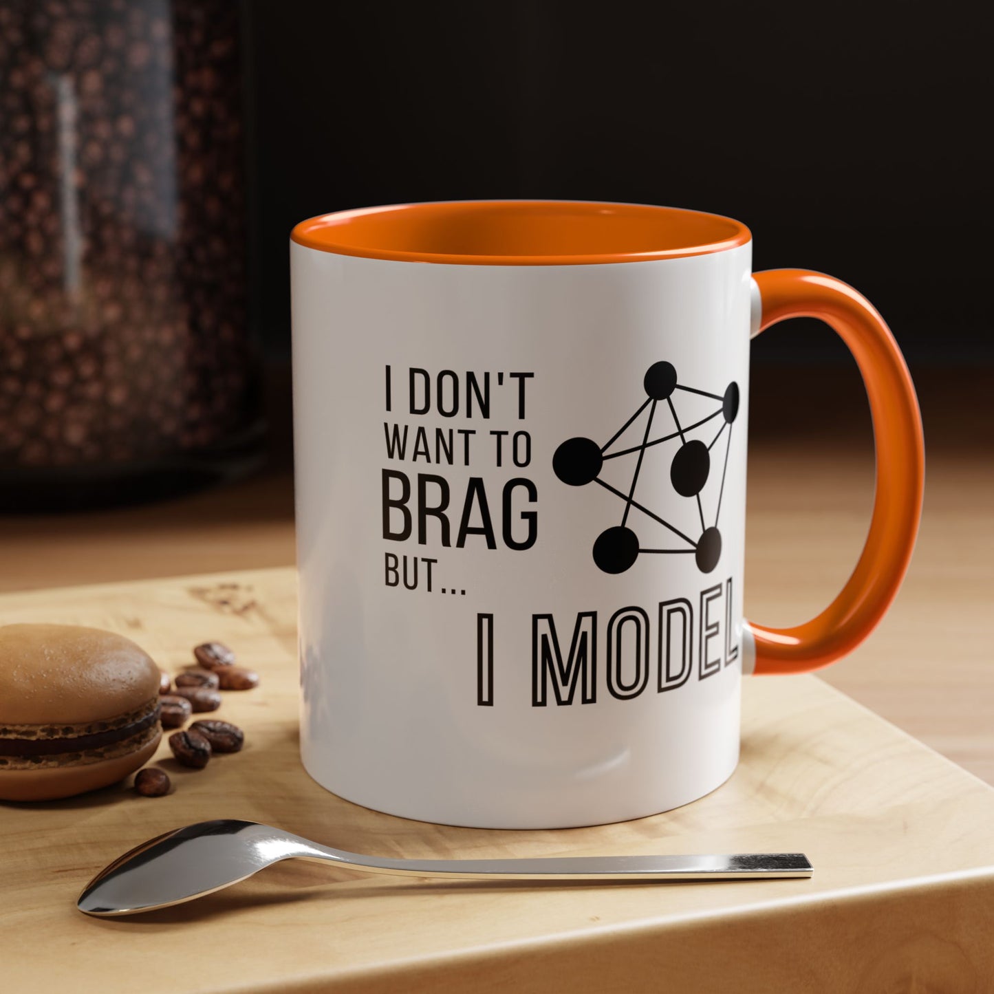 I Don't Want to Brag but I Model Mug