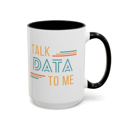 Talk Data to Me Mug