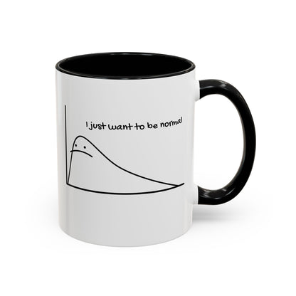 I Just Want to be Normal Mug