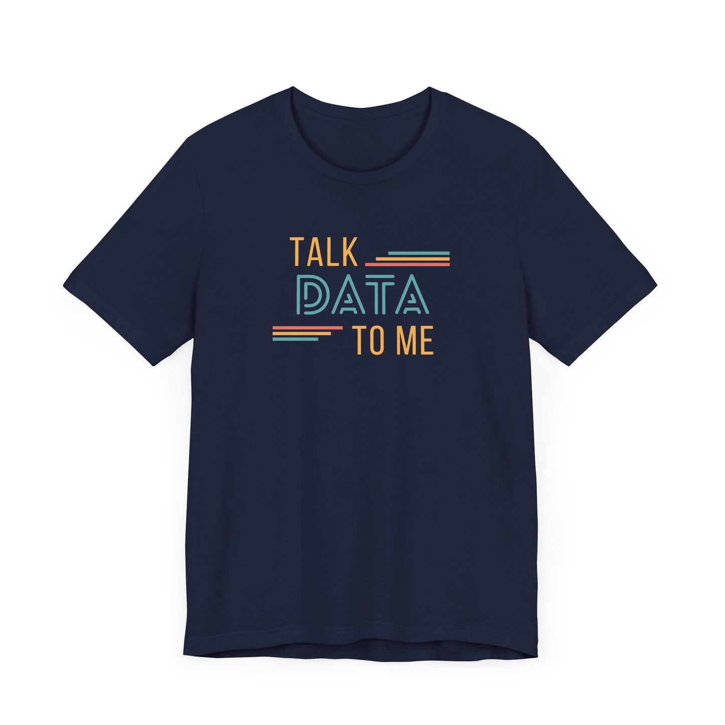 Talk Data to Me Tee